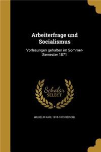 Arbeiterfrage und Socialismus