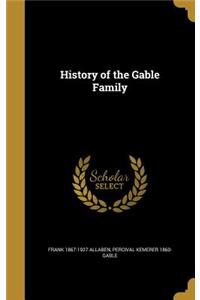 History of the Gable Family