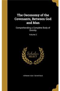 The Oeconomy of the Covenants, Between God and Man