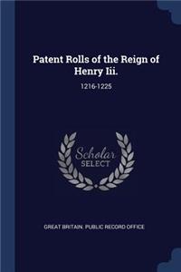 Patent Rolls of the Reign of Henry Iii.