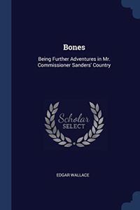 BONES: BEING FURTHER ADVENTURES IN MR. C