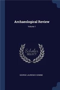 Archaeological Review; Volume 1