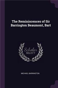 Reminiscences of Sir Barrington Beaumont, Bart