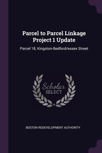 Parcel to Parcel Linkage Project 1 Update
