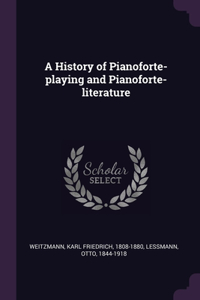 A History of Pianoforte-playing and Pianoforte-literature