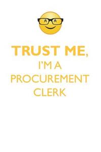 TRUST ME, I'M A PROCUREMENT CLERK AFFIRMATIONS WORKBOOK Positive Affirmations Workbook. Includes