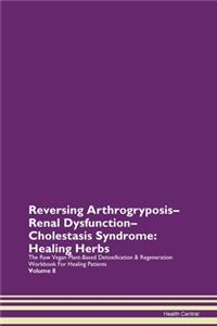 Reversing Arthrogryposis-Renal Dysfunction-Cholestasis Syndrome