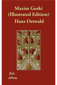 Maxim Gorki (Illustrated Edition)