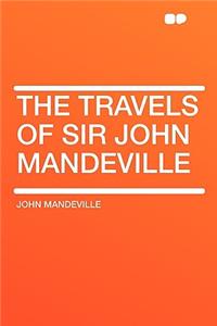 The Travels of Sir John Mandeville