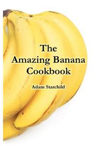 Amazing Banana Cookbook