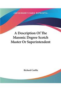 Description of the Masonic Degree Scotch Master or Superintendent
