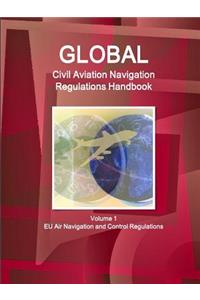 Global Civil Aviation Navigation Regulations Handbook Volume 1 EU Air Navigation and Control Regulations