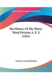 History Of The Thirty-Third Division A. E. F. (1921)