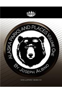 Alaska Parks and Places Volume One