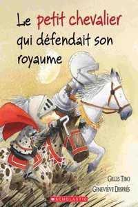 Le Petit Chevalier Qui Défendait Son Royaume