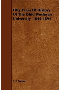 Fifty Years of History of the Ohio Wesleyan University 1844-1894