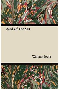 Seed of the Sun