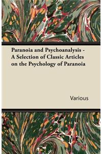 Paranoia and Psychoanalysis - A Selection of Classic Articles on the Psychology of Paranoia