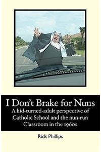I Don't Brake for Nuns