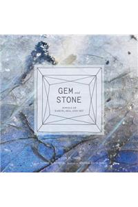 Gem and Stone: Jewels of Earth, Sea, and Sky