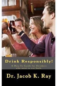 Drink Responsibly!