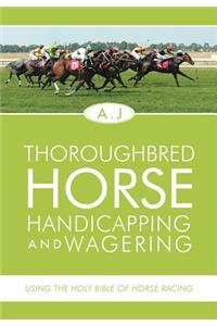 Thoroughbred Horse Handicapping and Wagering