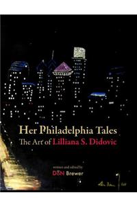 Her Philadelphia Tales, The Art of Lilliana S. Didovic