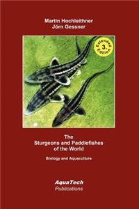 Sturgeons and Paddlefishes of the World: Biology and Aquaculture