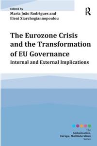 Eurozone Crisis and the Transformation of EU Governance