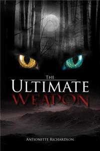 The Ultimate Weapon