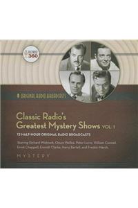 Classic Radio's Greatest Mystery Shows, Vol. 1 Lib/E