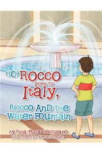 (10) Rocco Goes to Italy, Rocco and the Water Fountain