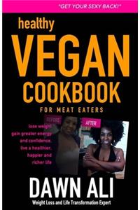 Get Your Sexy Back Healthy Vegan Cookbook For Meat Eaters