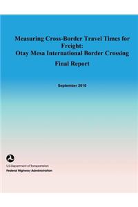 Measuring Cross-Border Travel Times for Freight