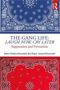 The Gang Life: Laugh Now, Cry Later