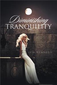 Diminishing Tranquility