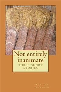Not entirely inanimate