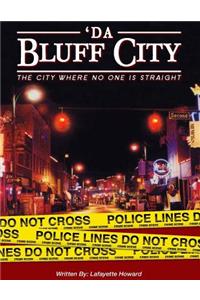 'Da Bluff City: The City Where No One Straight