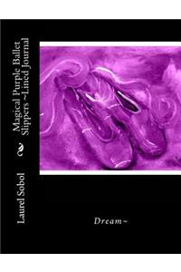 Magical Purple Ballet Slippers Lined Journal