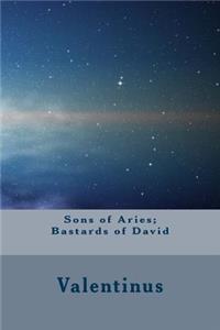 Sons of Aries; Bastards of David