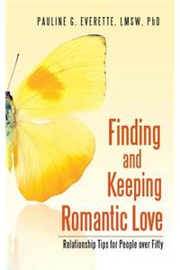 Finding and Keeping Romantic Love