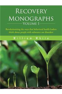 Recovery Monographs Volume I
