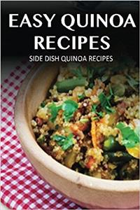 Side Dish Quinoa Recipes (Easy Quinoa Recipes)
