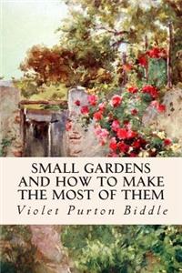 Small Gardens and How to Make the Most of Them