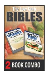 Low Carb Raw Recipes and Low Carb Vitamix Recipes: 2 Book Combo