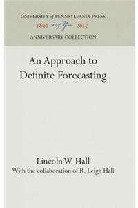 Approach to Definite Forecasting