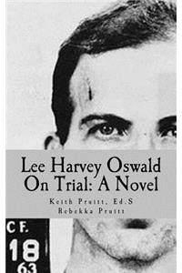 Lee Harvey Oswald On Trial