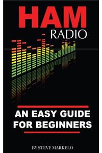 Ham Radio: An Easy Guide for Beginners