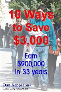 10 Ways to Save $3,000: Earn $900,000 in 33 years