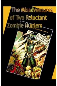 Misadventures of Two Reluctant Zombie Hunters